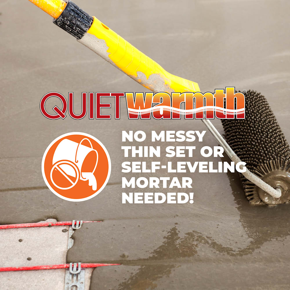 QuietWarmth no messy thin set or self-leveling mortar needed